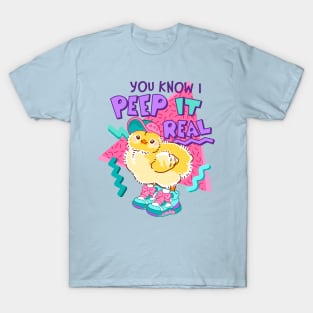 90s Baby Chick ~ Peep it Real T-Shirt